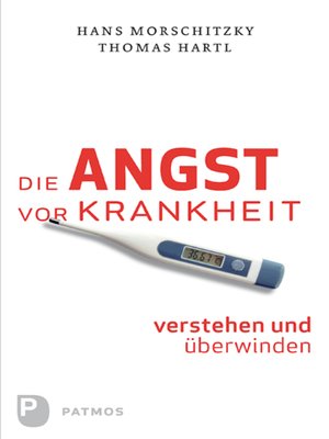 cover image of Die Angst vor Krankheit verstehen und überwinden